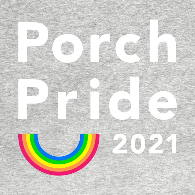 Porch Pride 2021 - White Logo by lezhangoutpod